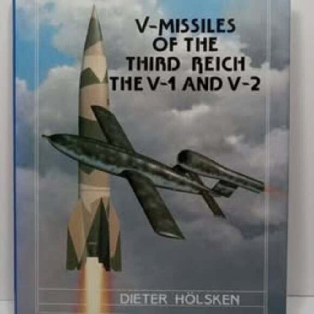 V-Missiles of the Third Reich Dieter Holsken Book